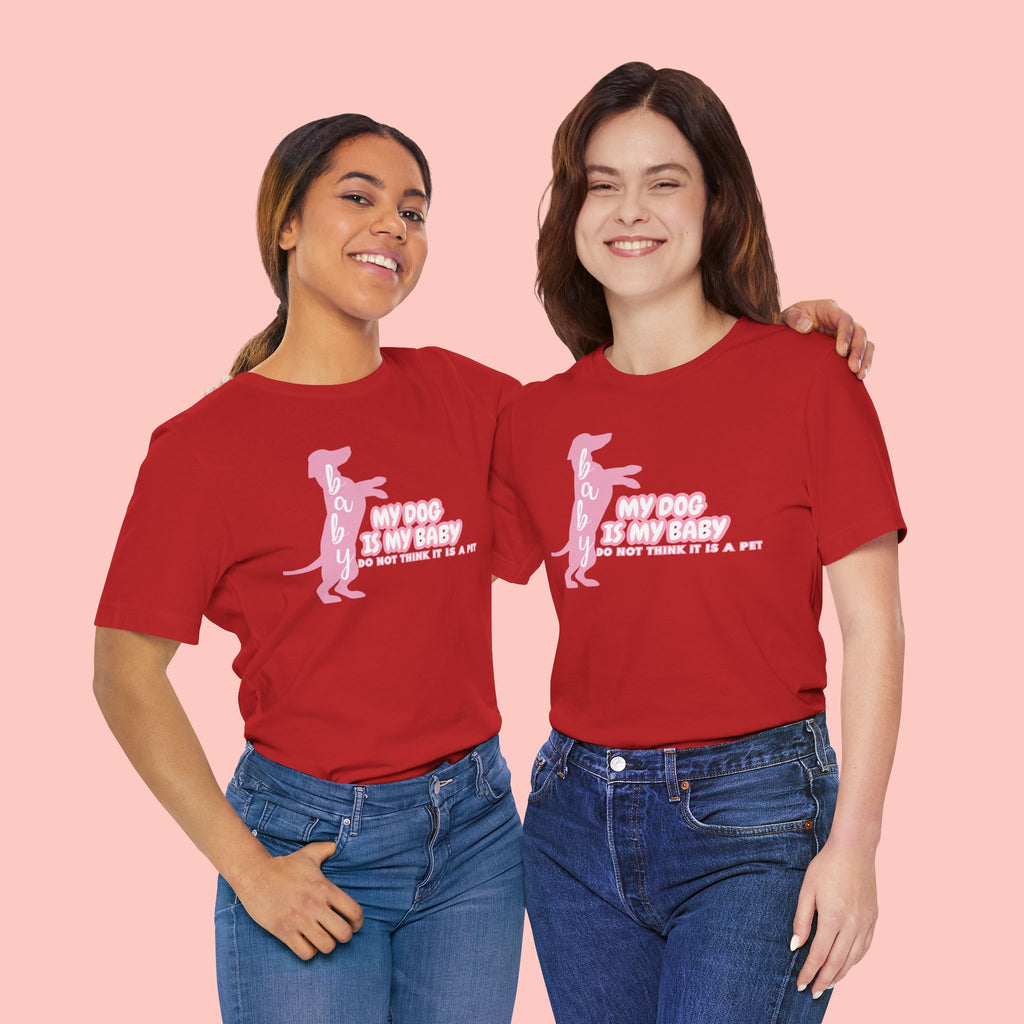 T-Shirt — "My Dog Is My Baby" Pink Dachshund Tee
