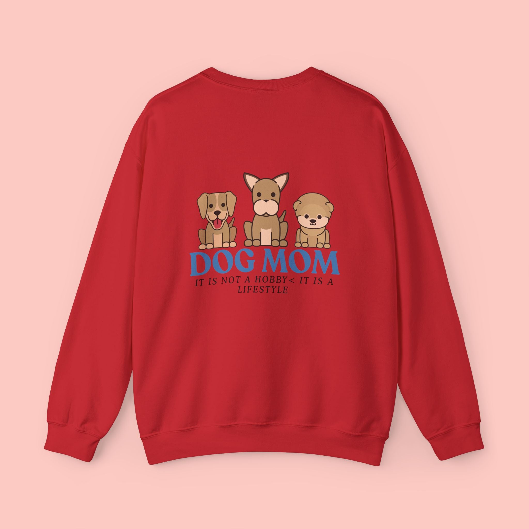 Dog Mom Crewneck Sweatshirt — Cute Puppy Graphic "Dog Mom: It’s Not a Hobby, It’s a Lifestyle"