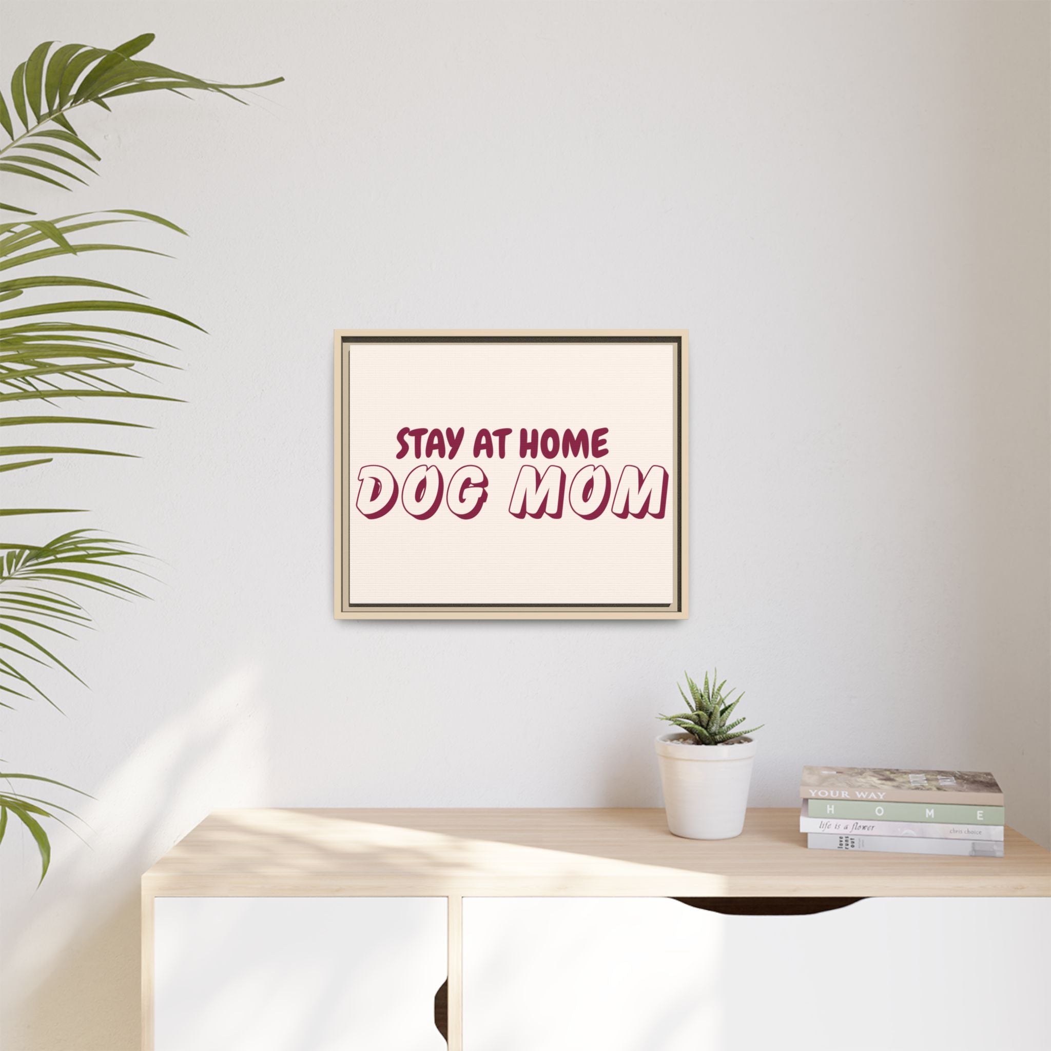 Stay At Home Dog Mom Framed Canvas Print