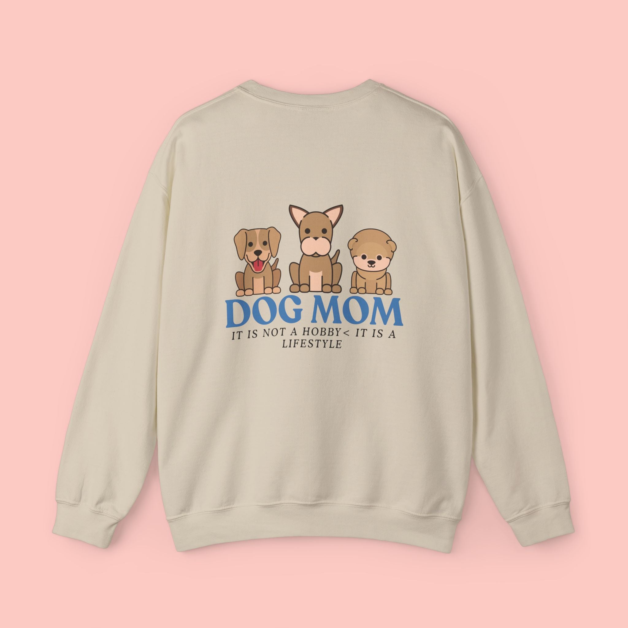 Dog Mom Crewneck Sweatshirt — Cute Puppy Graphic "Dog Mom: It’s Not a Hobby, It’s a Lifestyle"