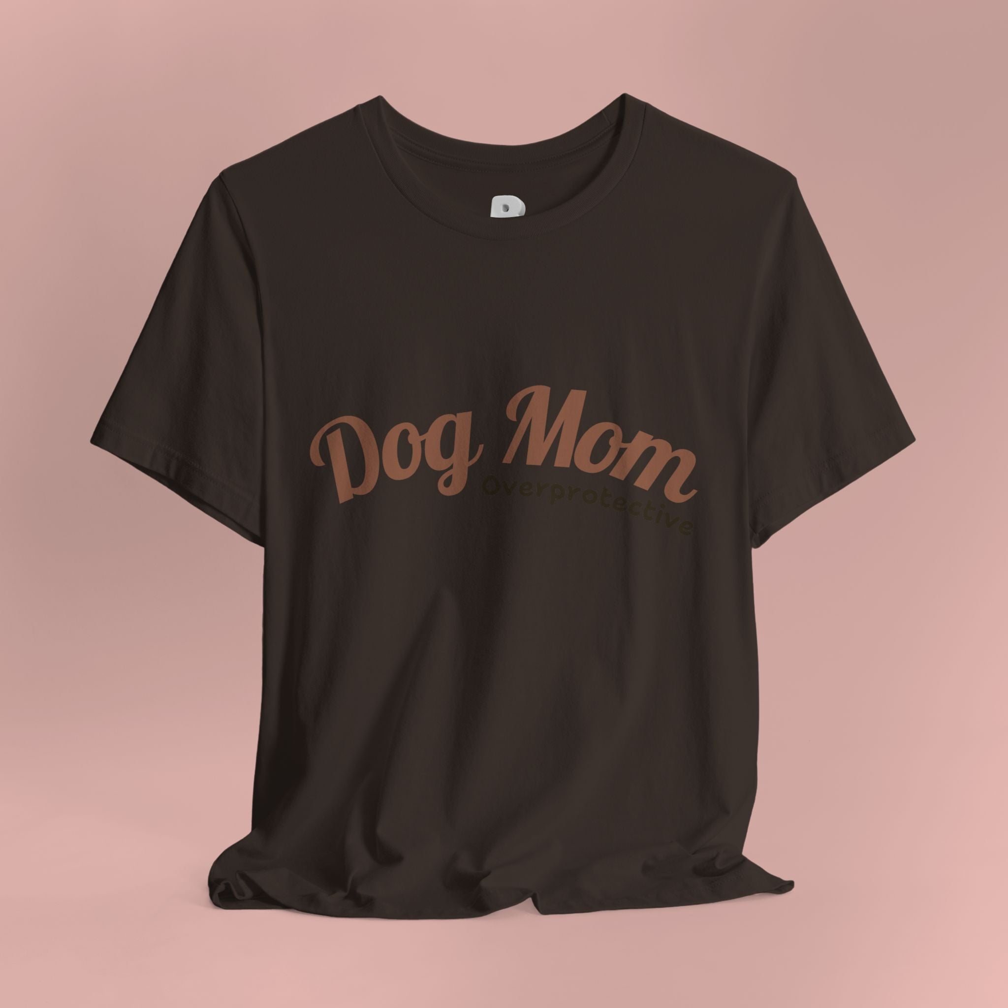 Dog Mom Overprotective T-Shirt – Cute Pet Lover Tee