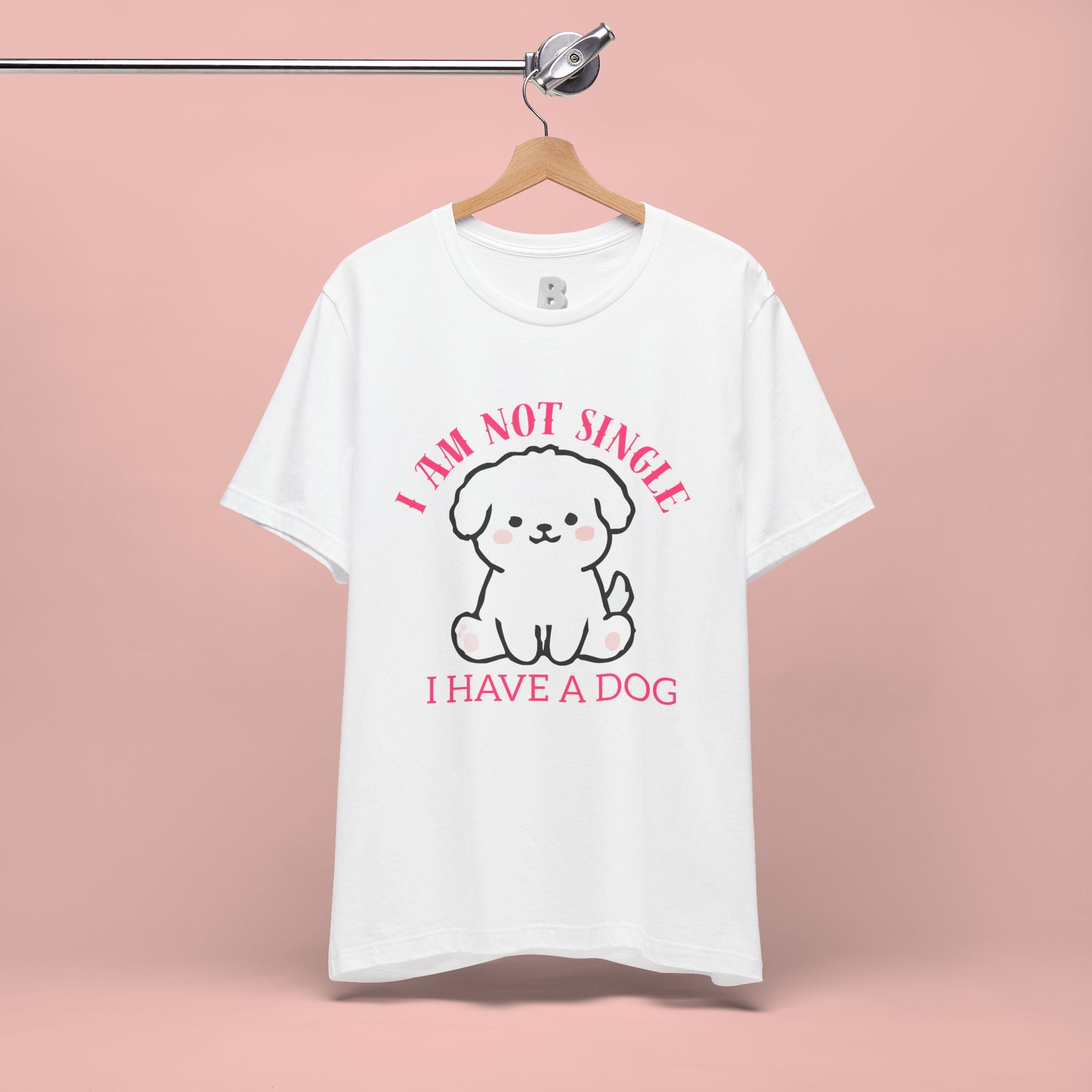 Dog Lover T-Shirt — “I Am Not Single I Have a Dog” Cute Puppy Tee