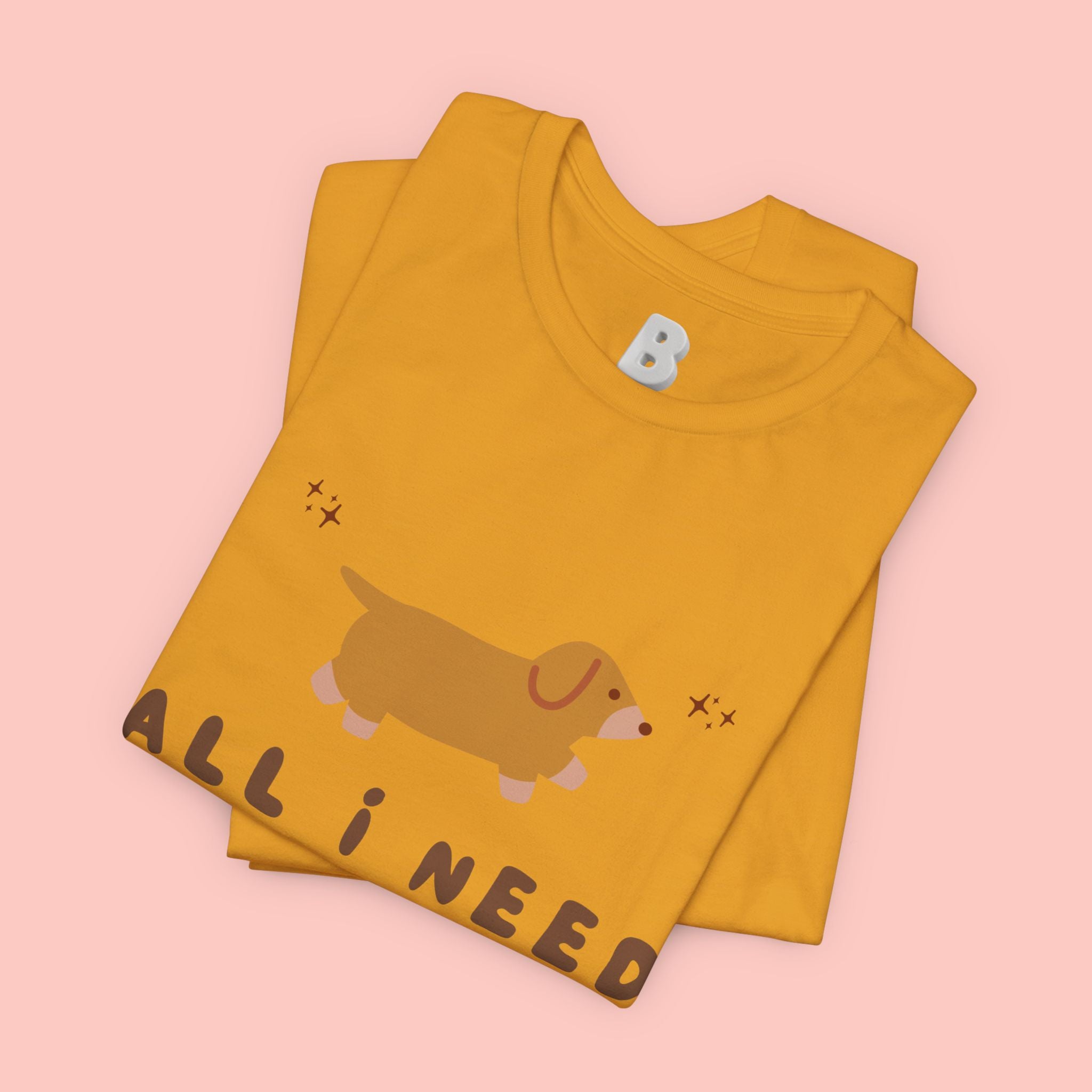 All I Need Is My Dog T‑Shirt — Cute Dachshund Graphic Tee