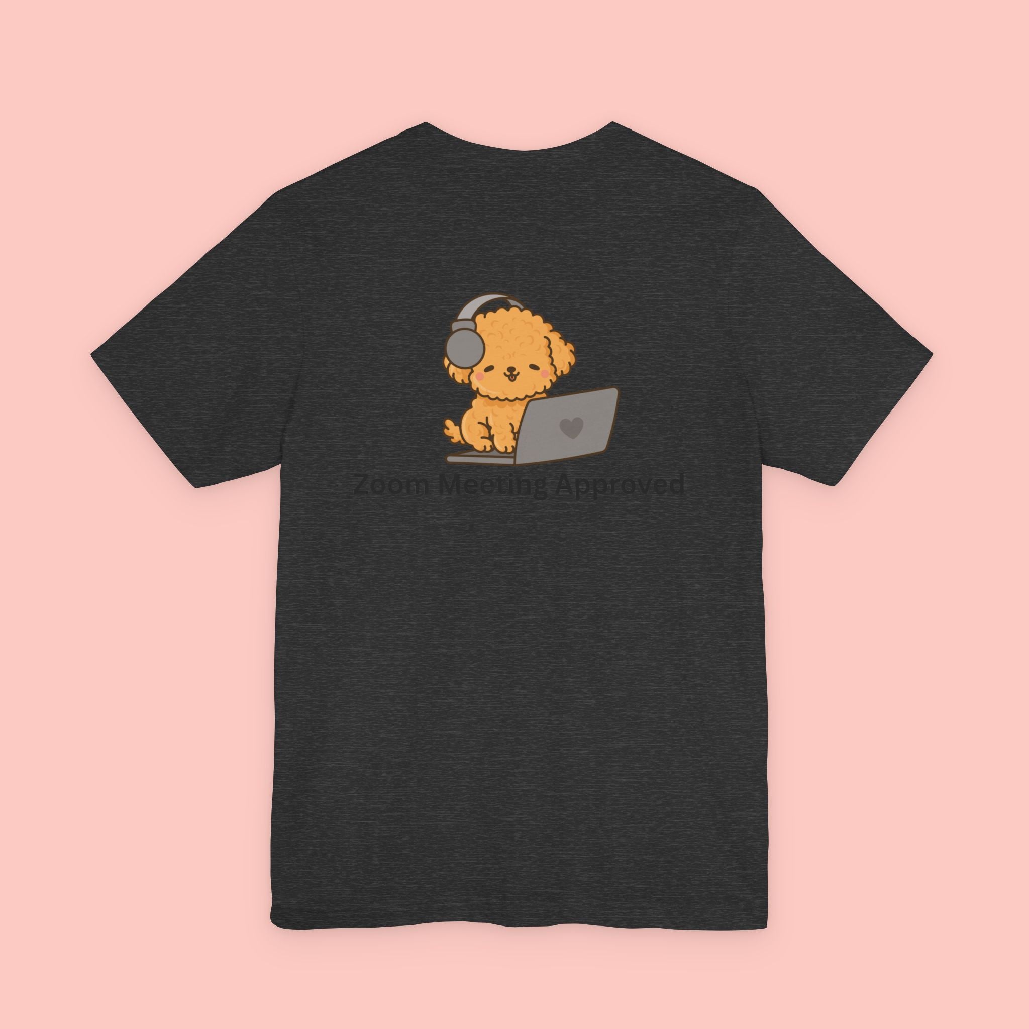 Cute Dog 'Zoom Meeting Approved' Tee - Remote Work Humor T-Shirt