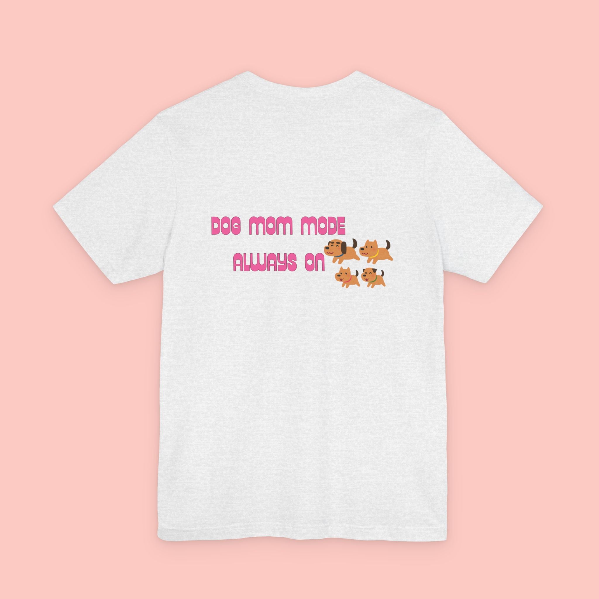 Dog Mom Tee — "Dog Mom Made, Always On" Cute Paw Print Graphic T-Shirt