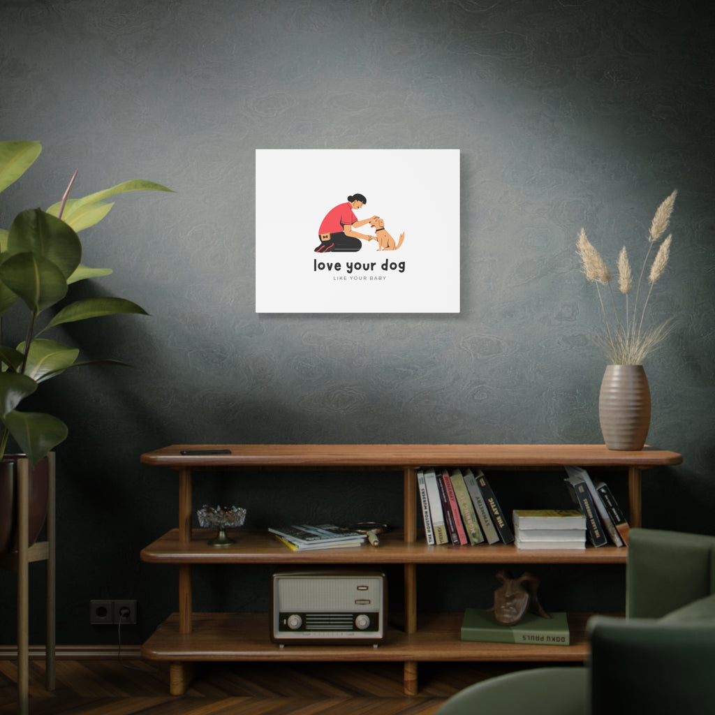 Canvas Wall Art - "Love Your Dog Like Your Baby" Pet Illustration