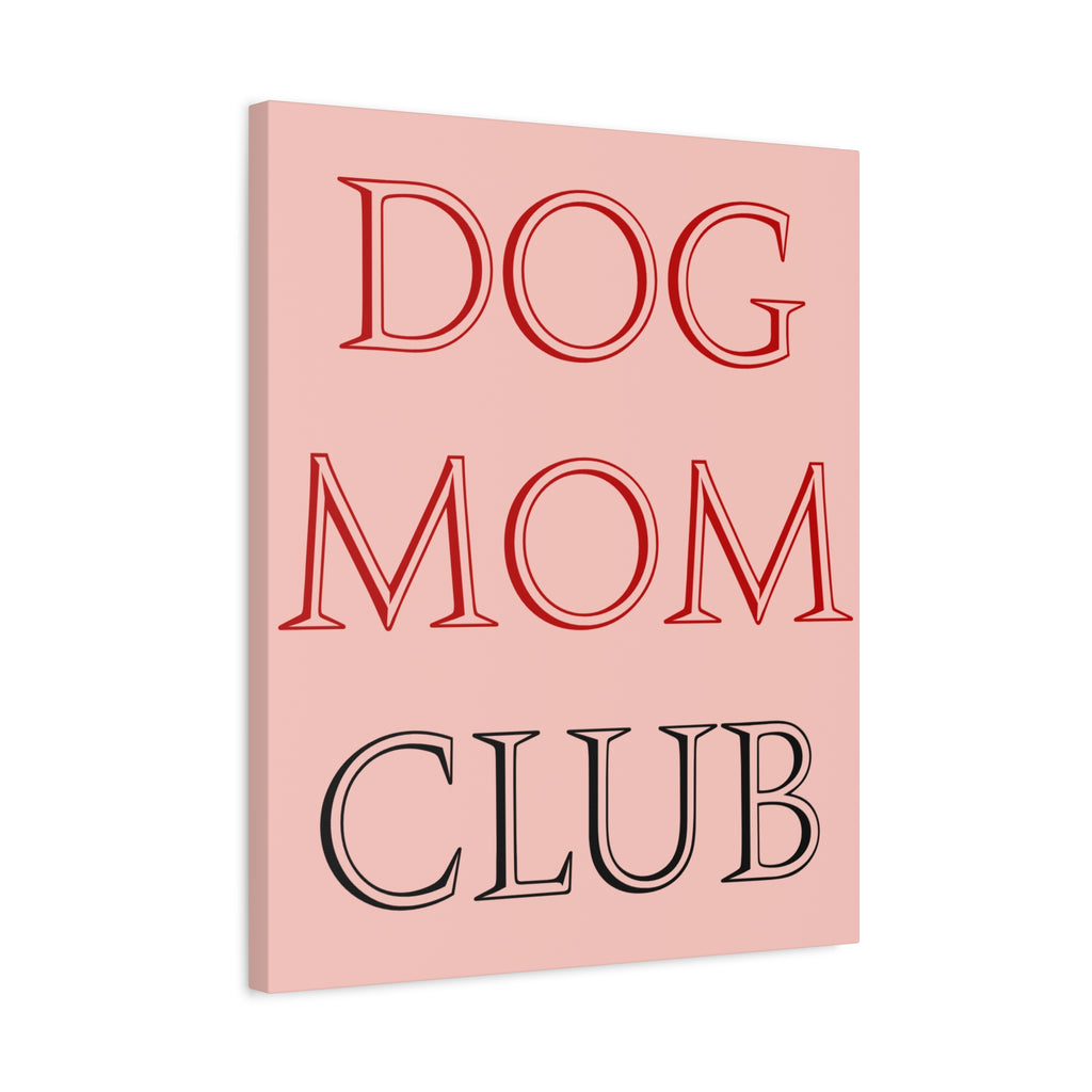 Dog Mom Club Canvas Wall Art — Pink Matte Stretched Canvas