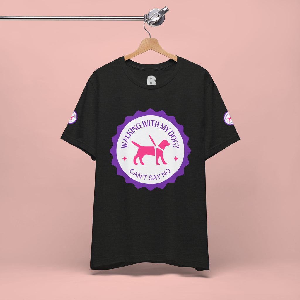 Walking With My Dogs T‑Shirt — "Can't Say No" Dog Lover Tee