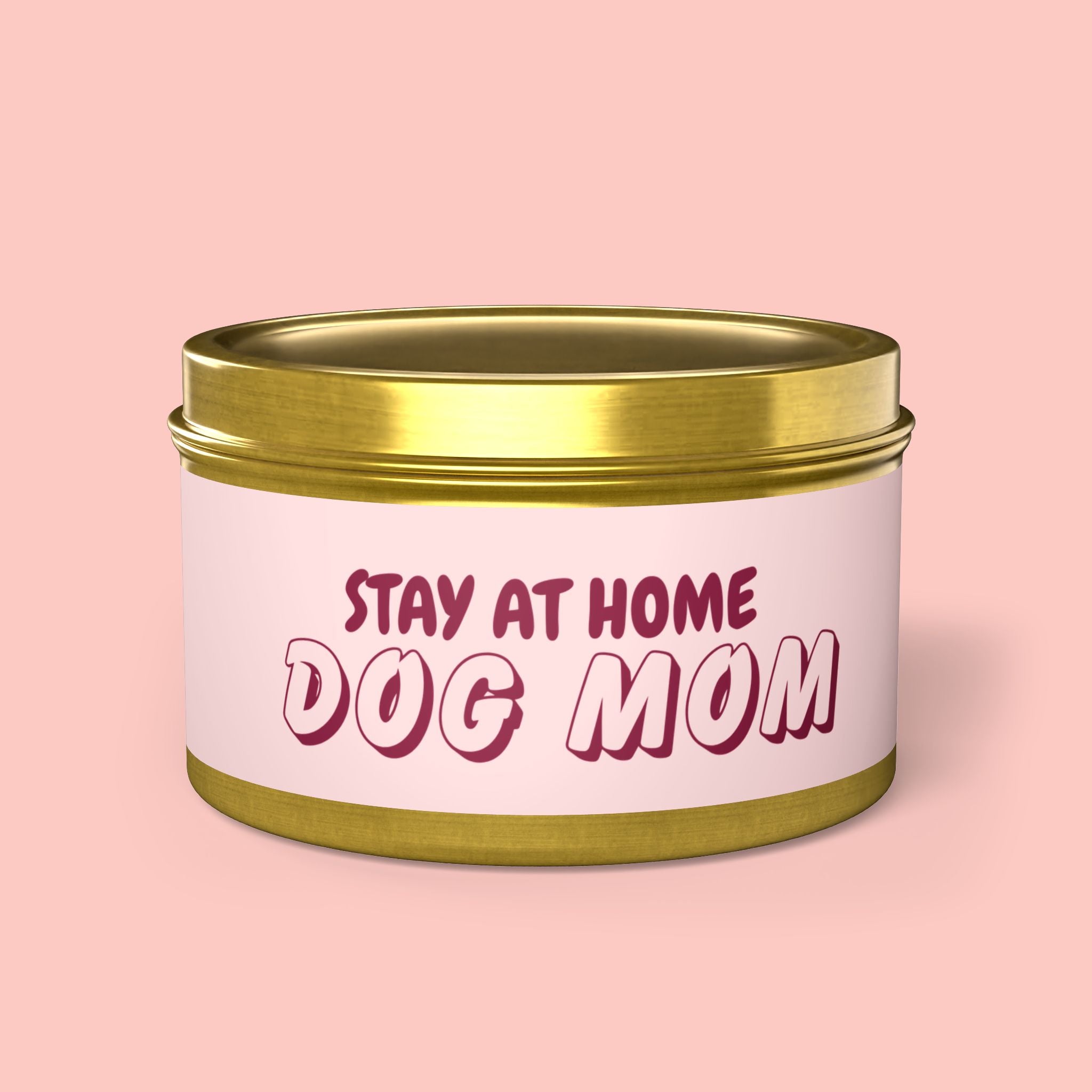 Tin Candle — “Stay At Home Dog Mom” Scented Tin Candle (Dog Mom Gift)