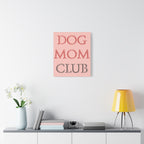Dog Mom Club Canvas Wall Art — Pink Matte Stretched Canvas