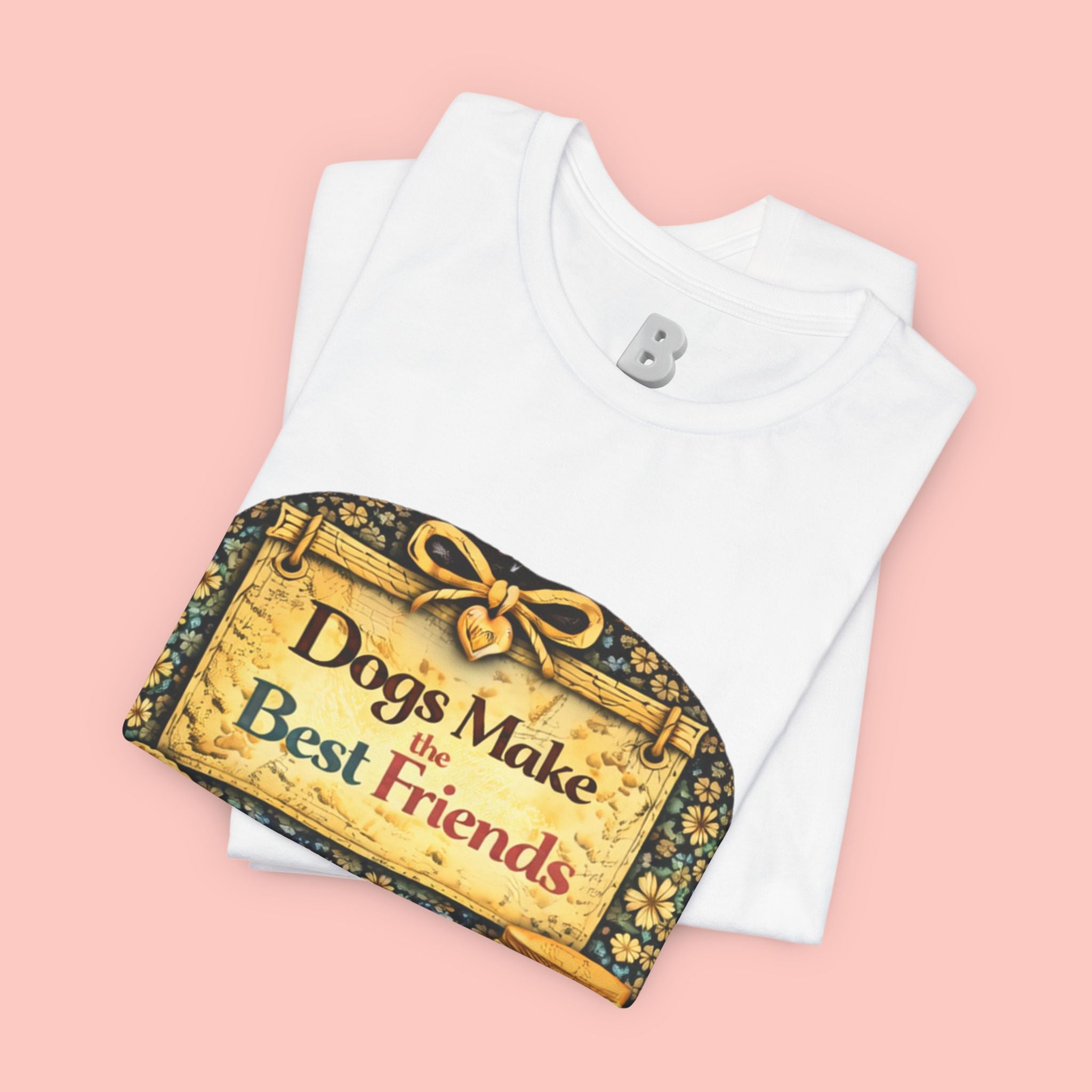 Dogs Make the Best Friends T-Shirt