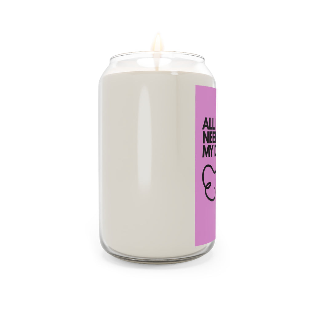 Soy Candle — "All I Need Is My Dog" Scented Candle (13.75oz)