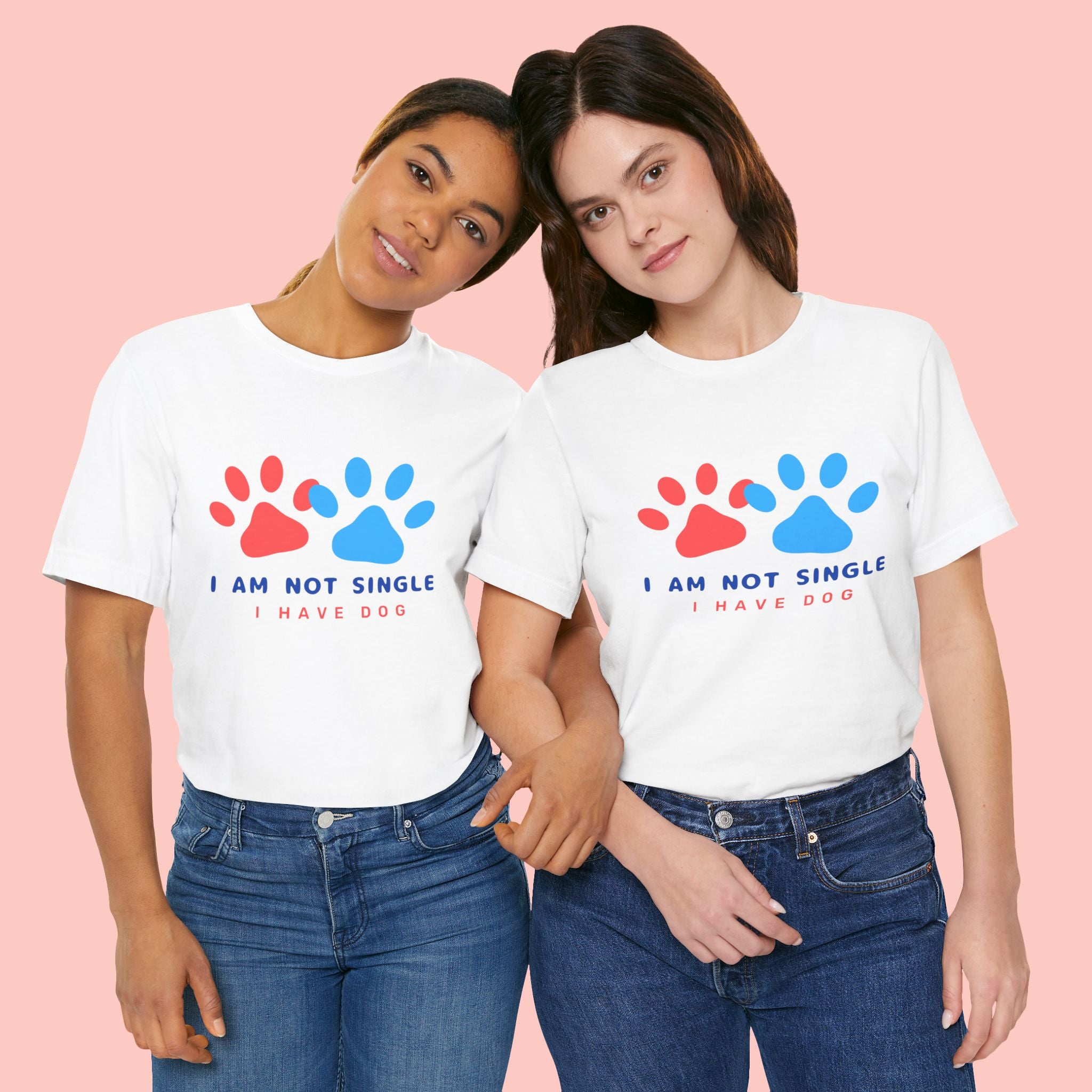 I Am Not Single I Have Dog T-Shirt — Cute Paw Print Dog Lover Tee