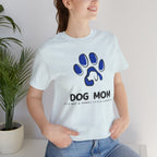 Dog Mom T-Shirt – Blue Paw Graphic "Dog Mom: It's Not a Hobby, It's a Lifestyle"