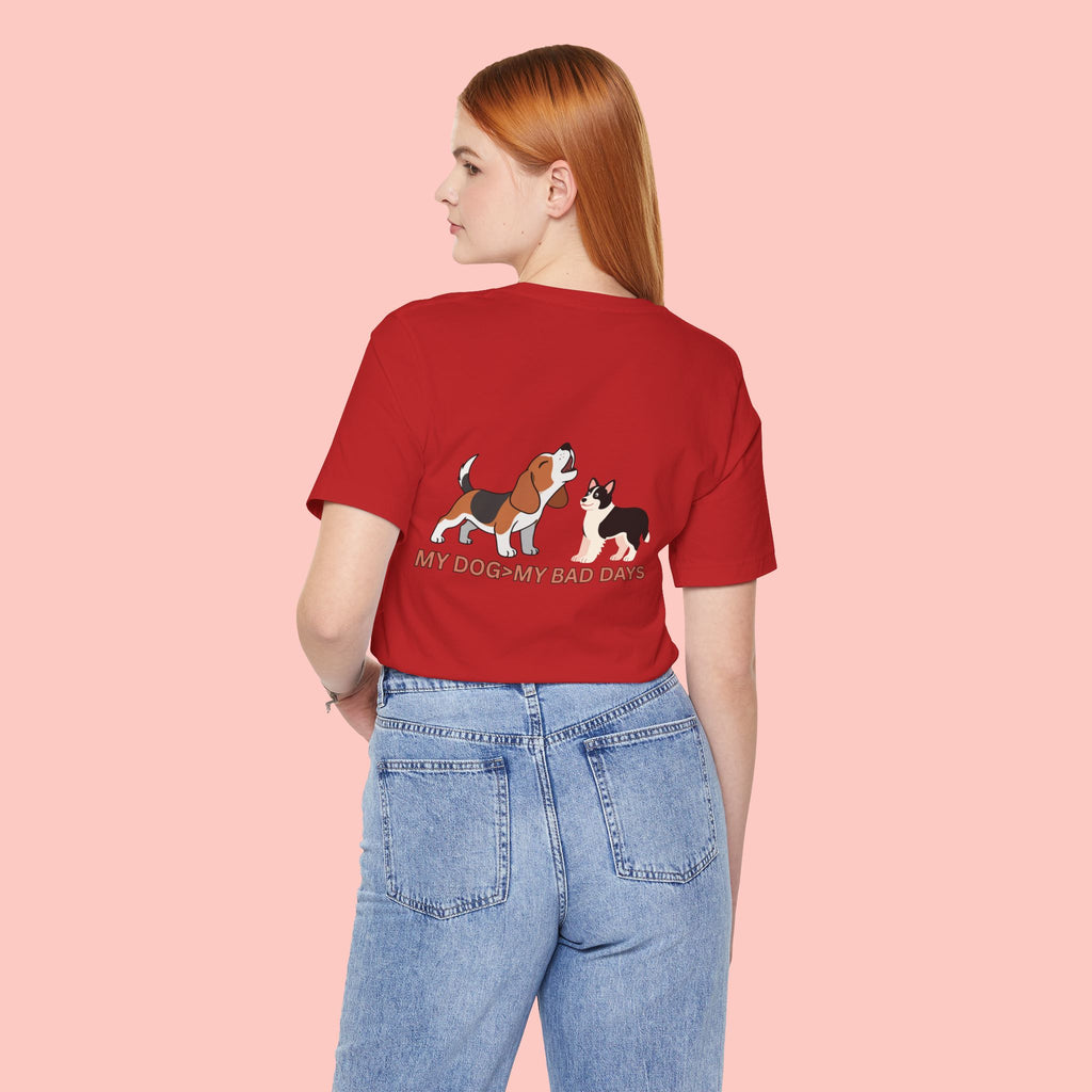 My Dog > My Bad Days T‑Shirt — Cute Dog & Cat Graphic Tee