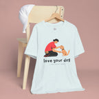 Love Your Dog T-Shirt — Cute Pet Owner Graphic Tee