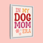 In My Dog Mom Era Framed Canvas Wall Art