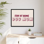 Stay At Home Dog Mom Framed Canvas Print