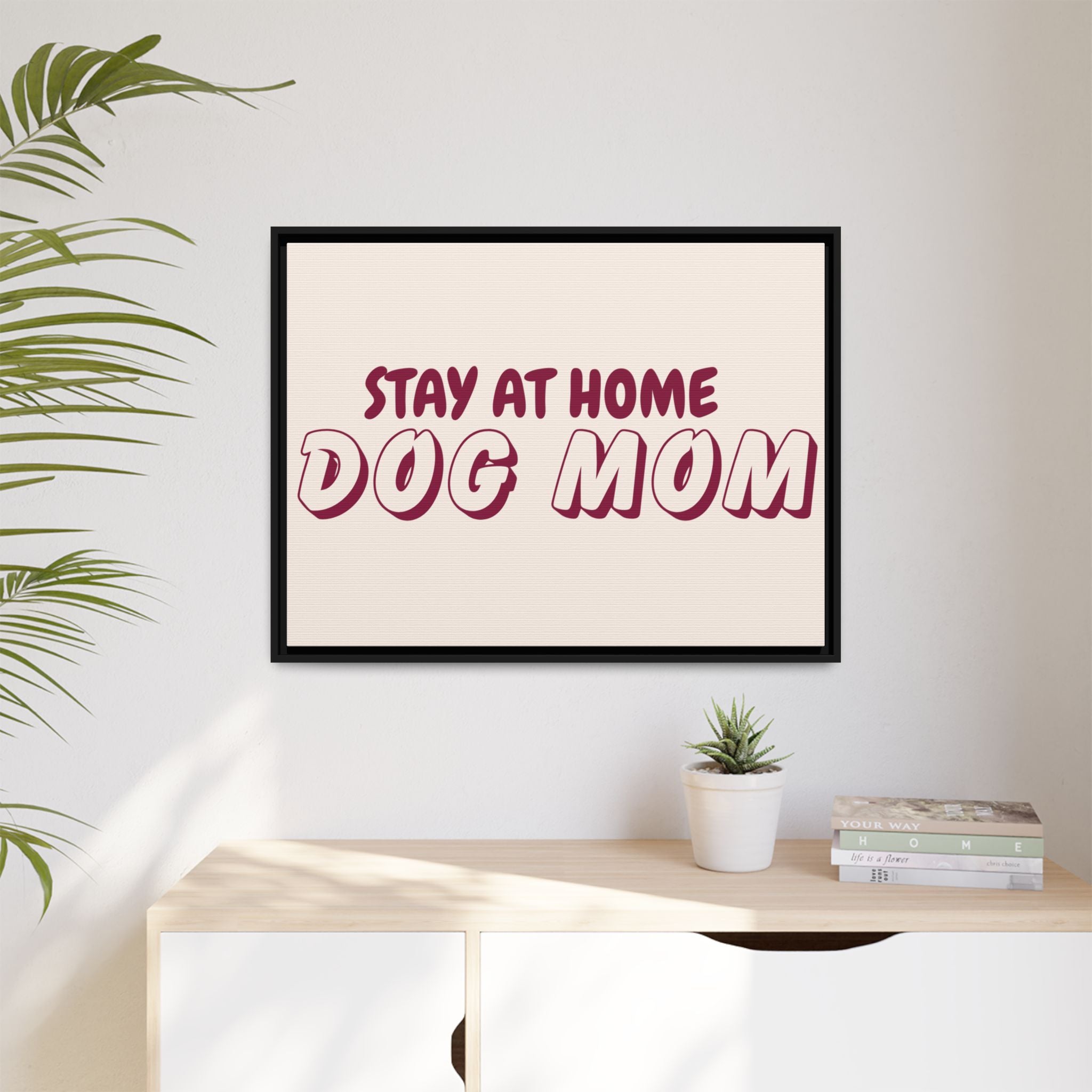 Stay At Home Dog Mom Framed Canvas Print