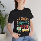 Dog Lover T‑Shirt – "I Only Speak Dog" Cute Paw & Bone Graphic Tee