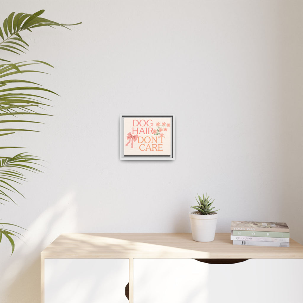 Dog Hair Don’t Care Framed Canvas Print