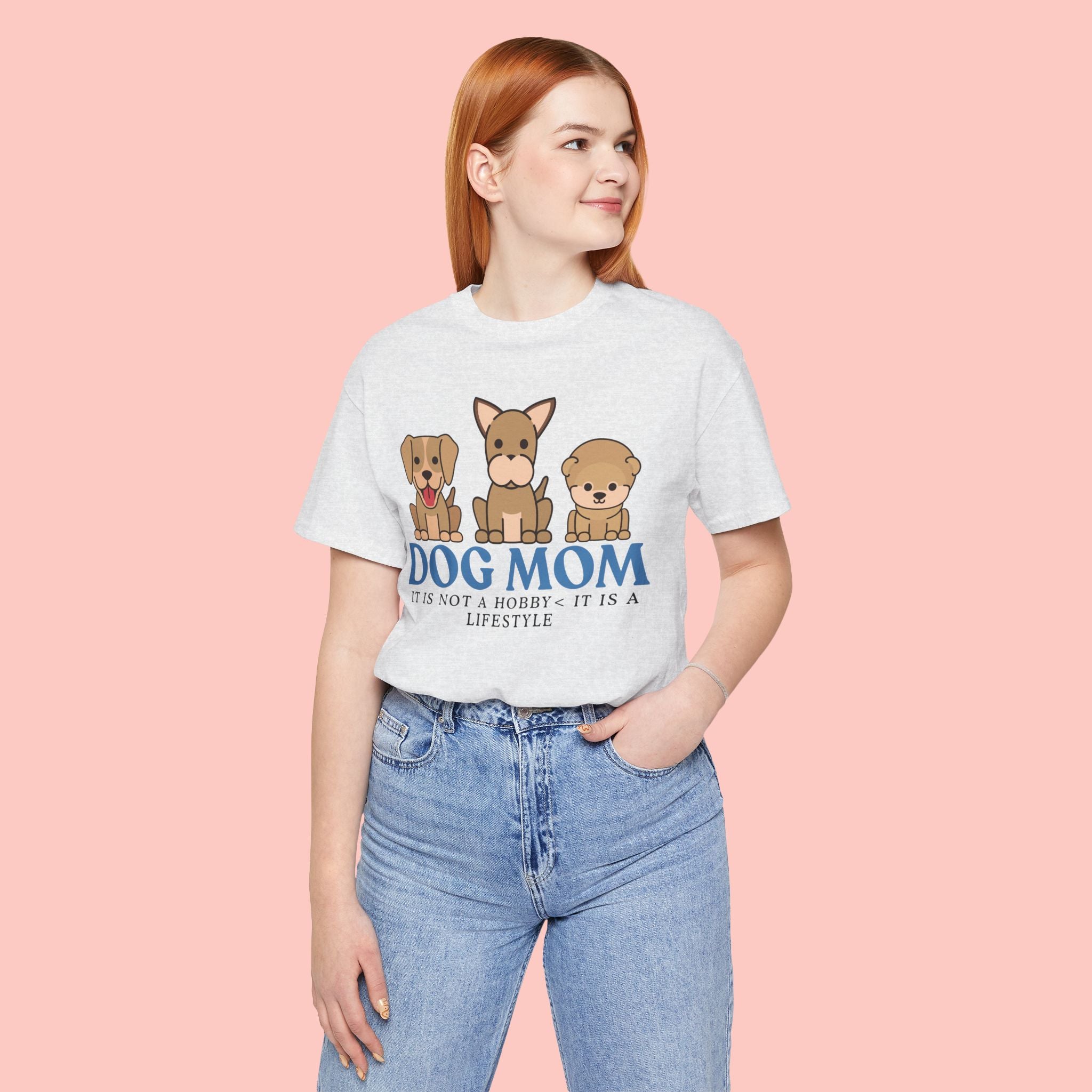 Dog Mom Tee — "Dog Mom: It Is Not A Hobby, It Is A Lifestyle" Cute Puppy Graphic T‑Shirt