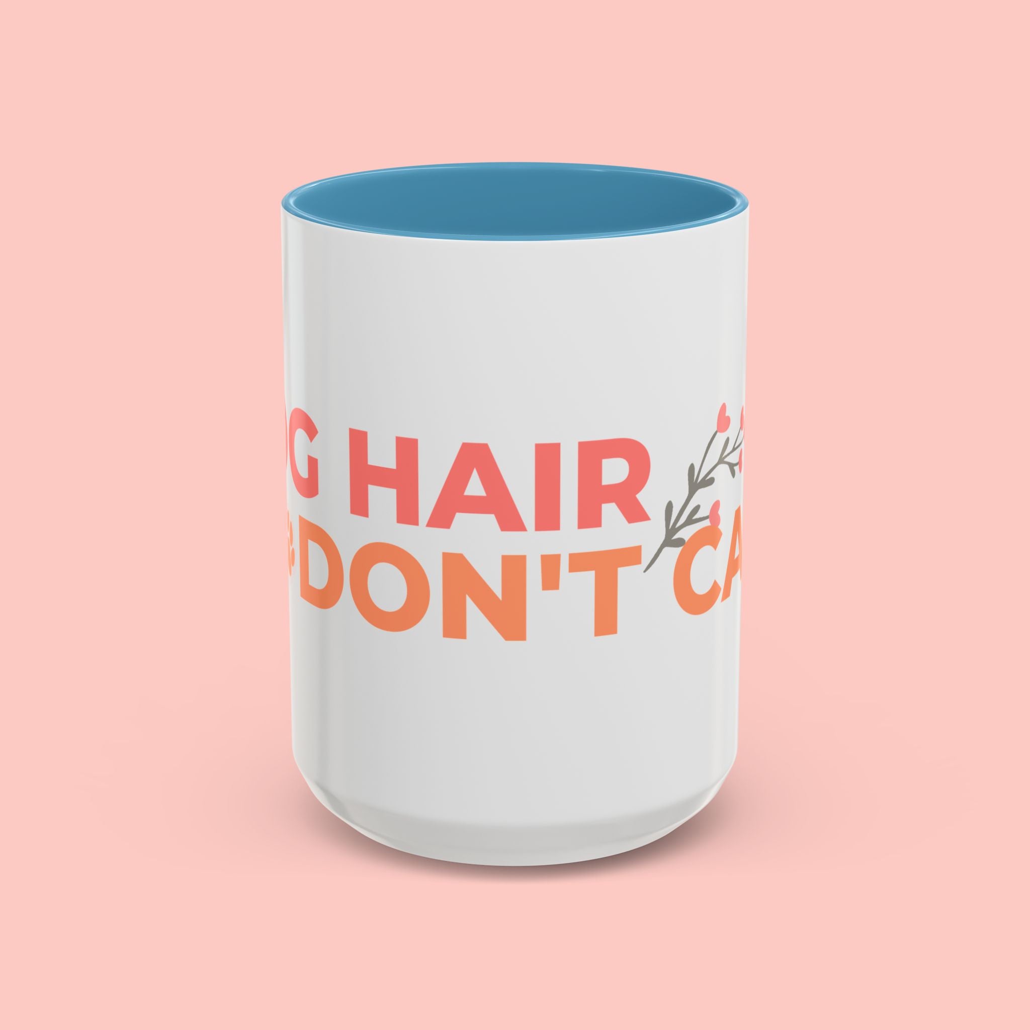 Accent Coffee Mug - "Growing Hair I Don't Care" Floral Script Coffee Mug