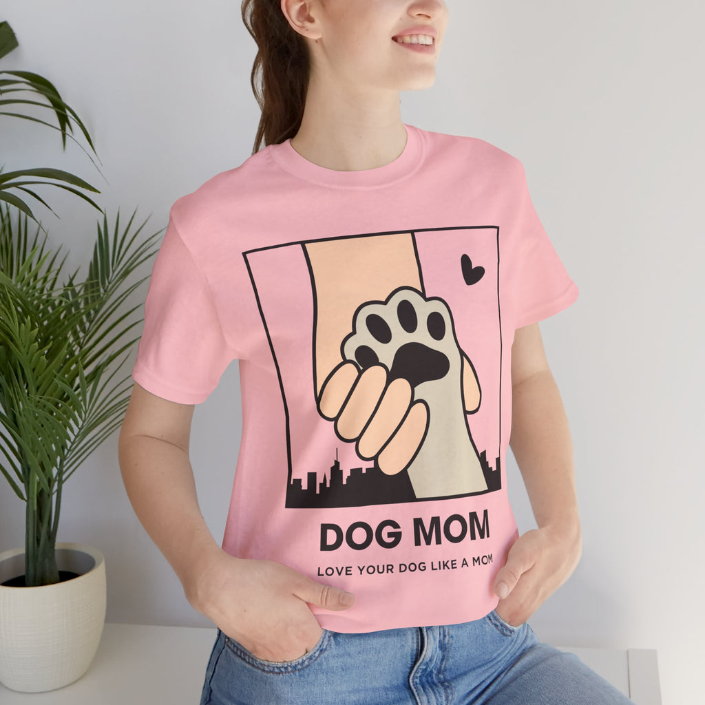 Dog Mom T-Shirt — "Love Your Dog Like a Mom" Paw Print Graphic