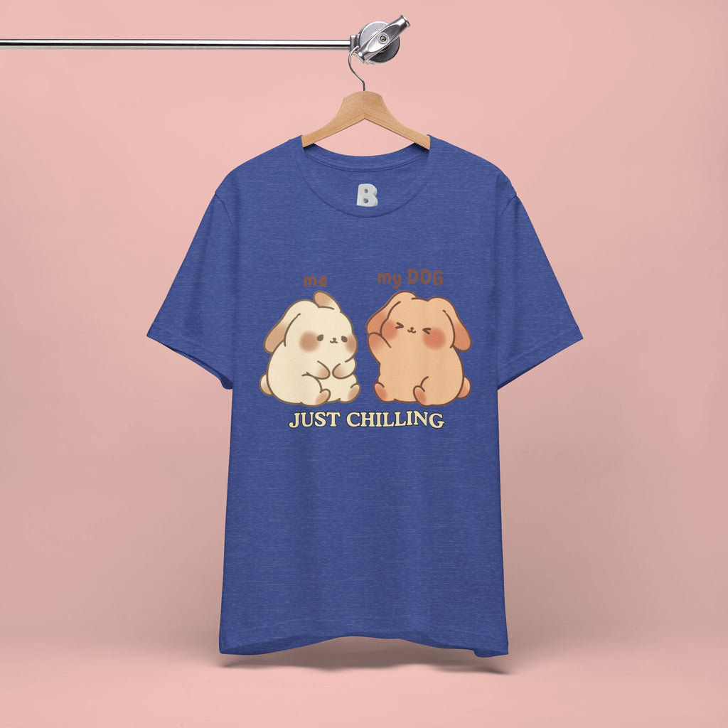Just Chilling Dog T-Shirt — Cute Me & My Dog Matching Tee
