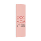 Dog Mom Club Canvas Wall Art — Pink Matte Stretched Canvas