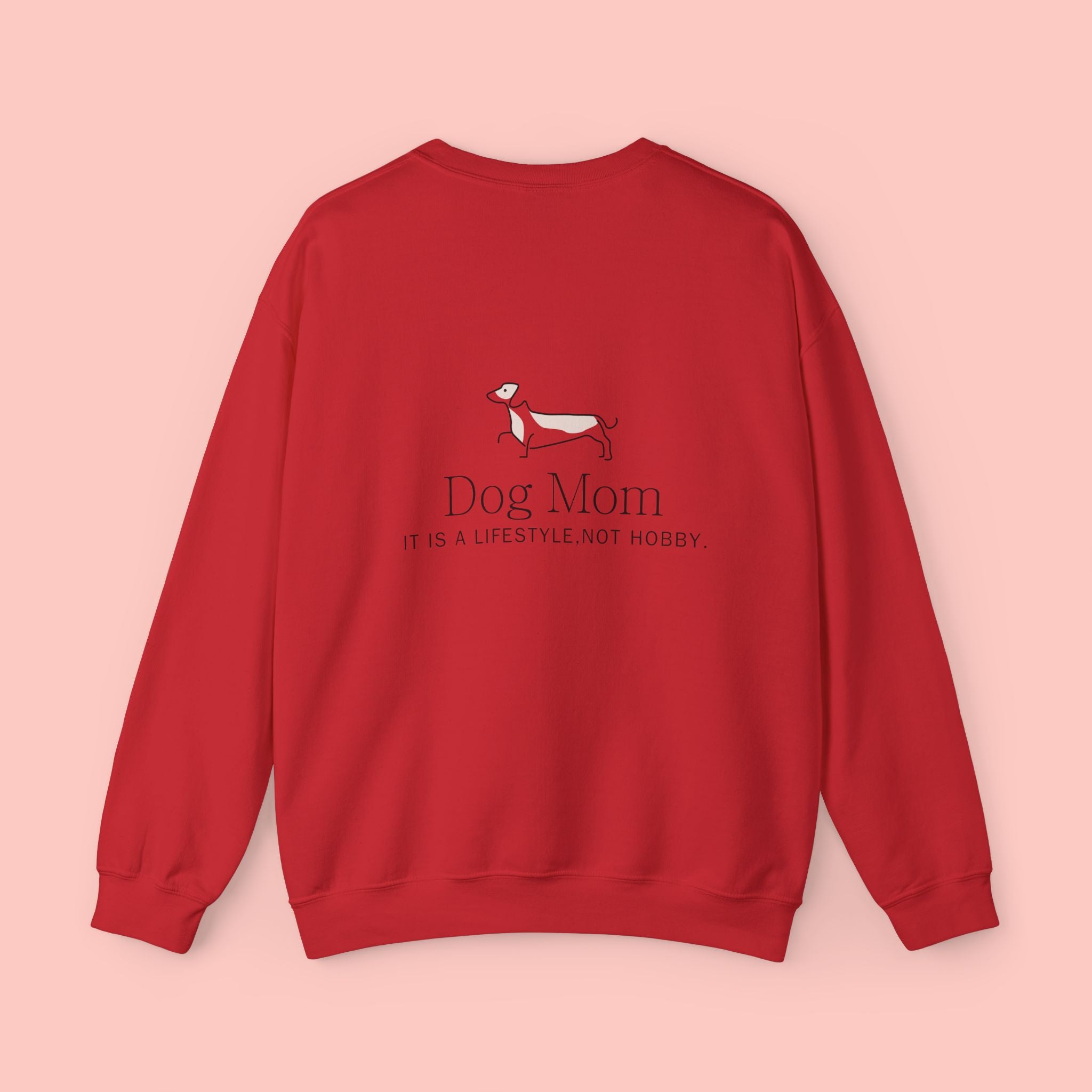 Dog Mom Crewneck Sweatshirt — "Dog Mom: It’s a Lifestyle, Not a Hobby"