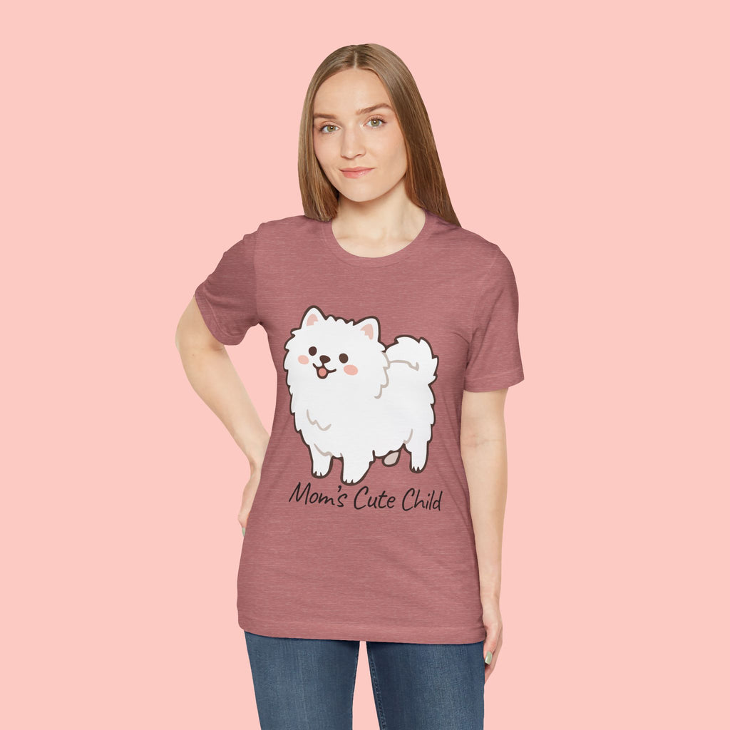Cute Fluffy Pomeranian Tee — "Mom's Cute Child" Dog T-Shirt