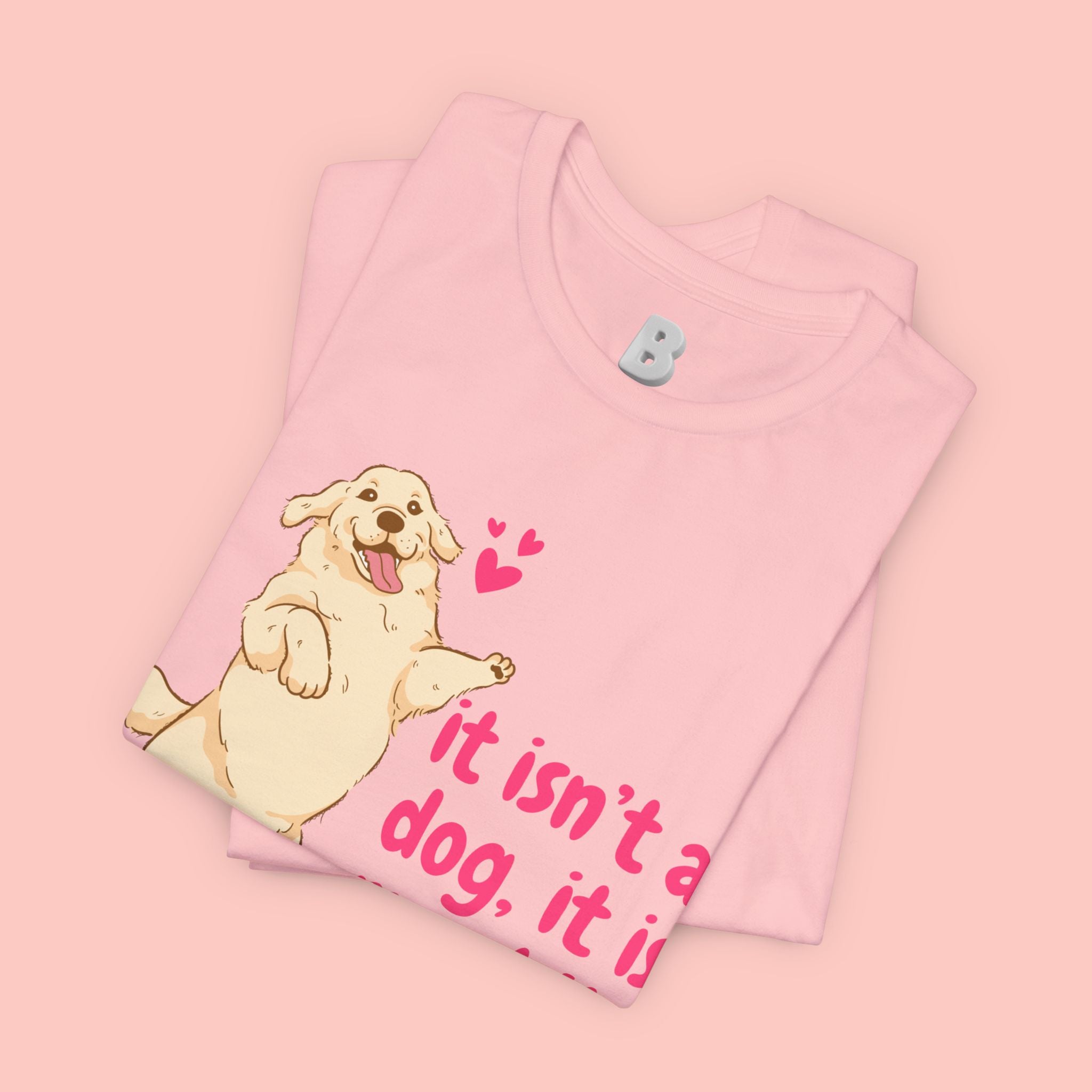 Dog Mom T-Shirt — "It Isn’t a Dog, It Is My Child" Cute Golden Retriever Tee