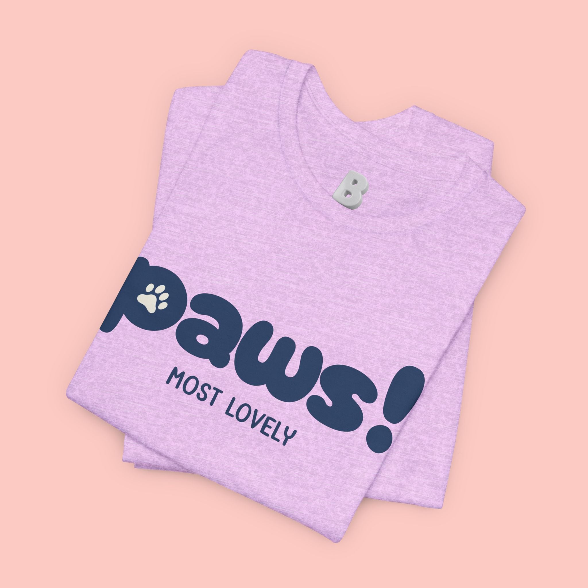 Paws! Cute Paw Print Tee — "Most Lovely" Graphic T-Shirt for Dog & Cat Lovers