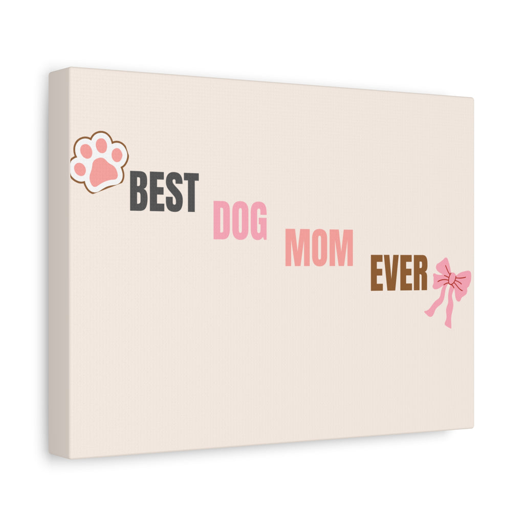 Best Dog Mom Ever Canvas Wall Art — Pink Paw & Bow Matte Stretched Canvas