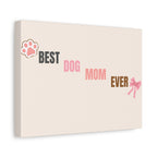 Best Dog Mom Ever Canvas Wall Art — Pink Paw & Bow Matte Stretched Canvas