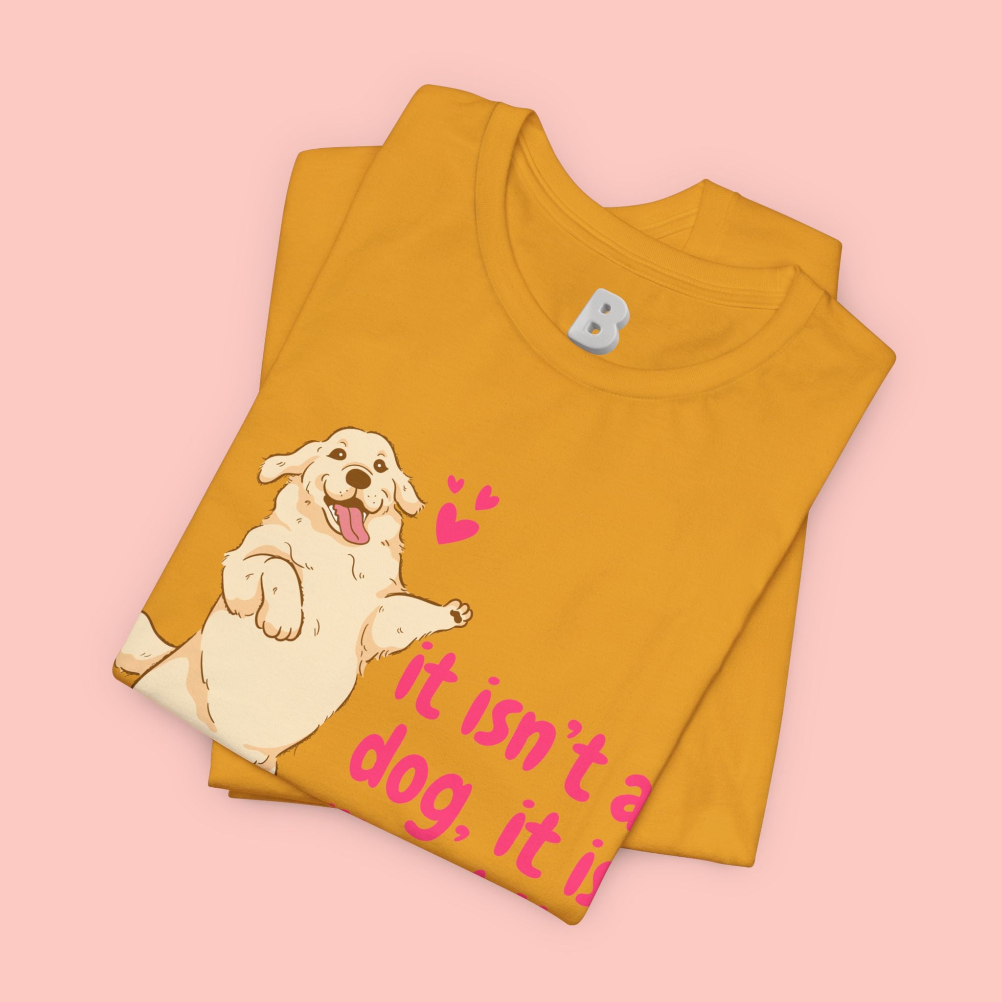 Dog Mom T-Shirt — "It Isn’t a Dog, It Is My Child" Cute Golden Retriever Tee