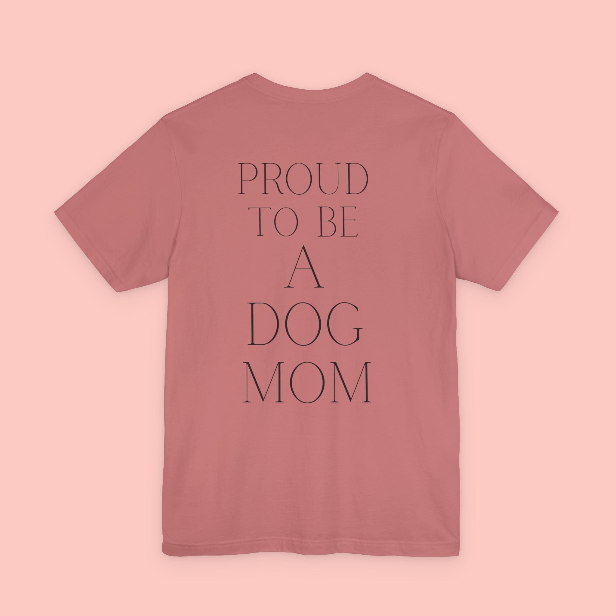 Proud to Be a Dog Mom T‑Shirt