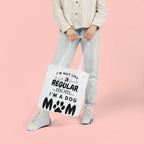 Dog Mom Canvas Tote Bag — “I’m Not Like a Regular Mom… I’m a Dog Mom”