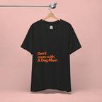 Don’t Mess With A Dog Mom T-Shirt — Paw Print Tee for Dog Lovers