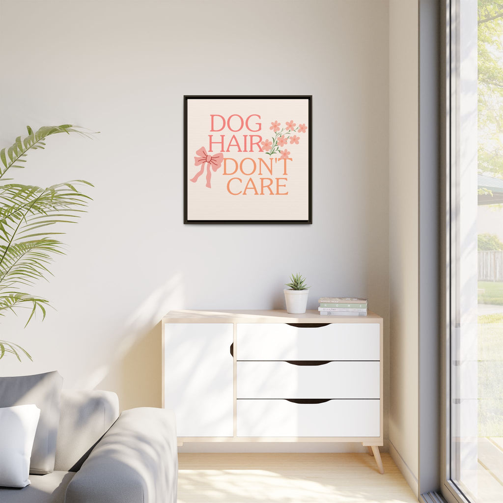 Dog Hair Don’t Care Framed Canvas Print