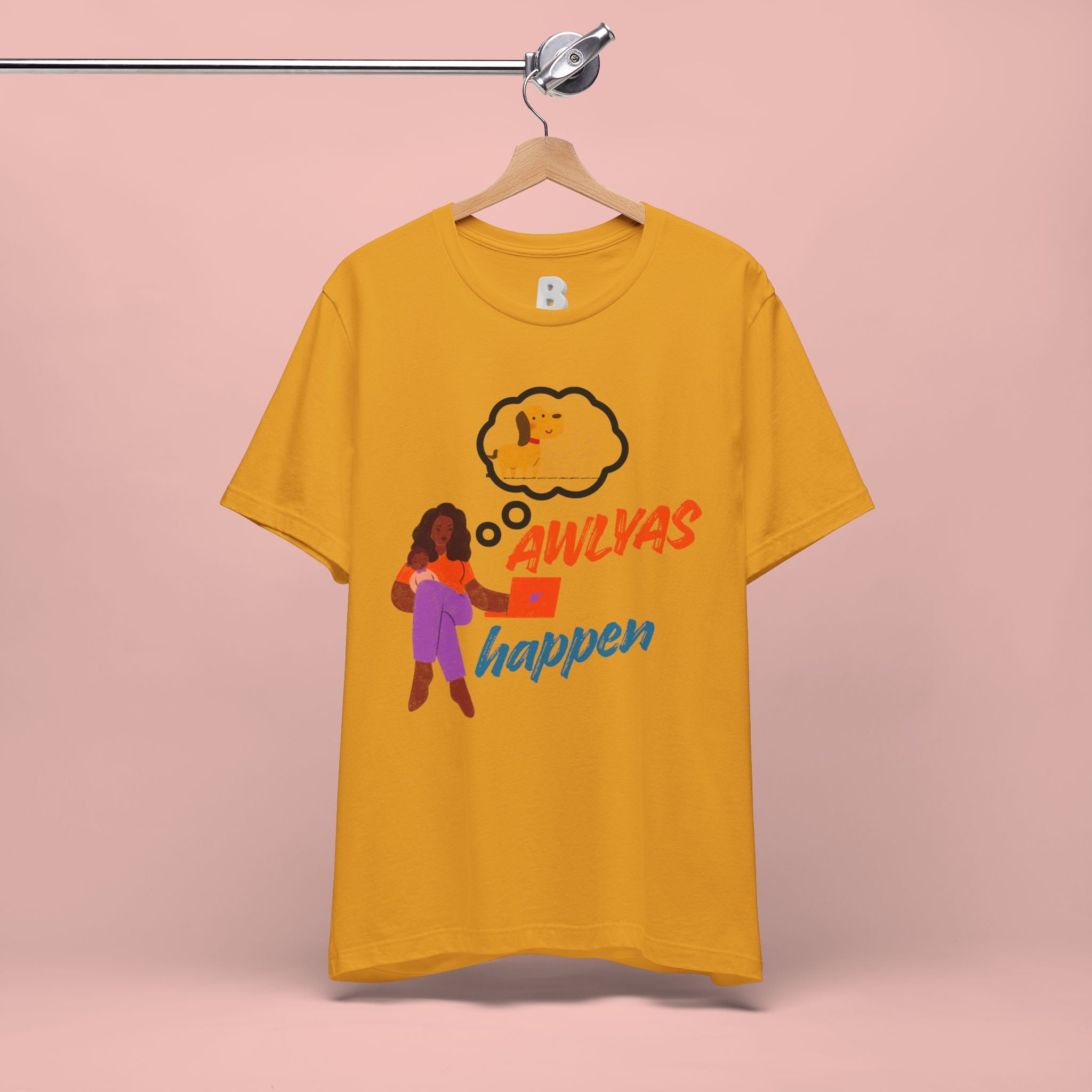 T‑Shirt — Always Happen Funny Dog Thought Bubble Graphic Tee
