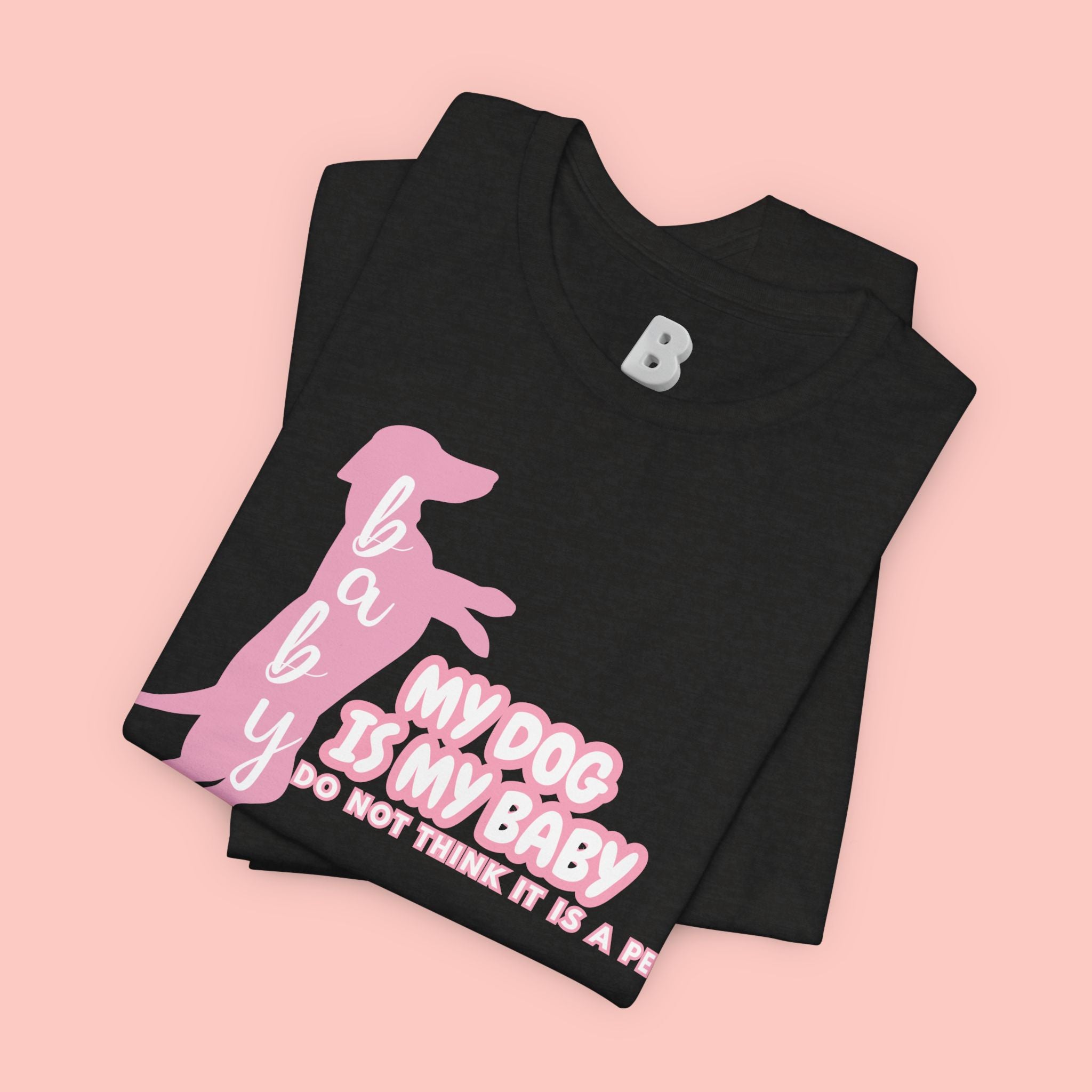T-Shirt — "My Dog Is My Baby" Pink Dachshund Tee