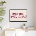 Stay At Home Dog Mom Framed Canvas Print