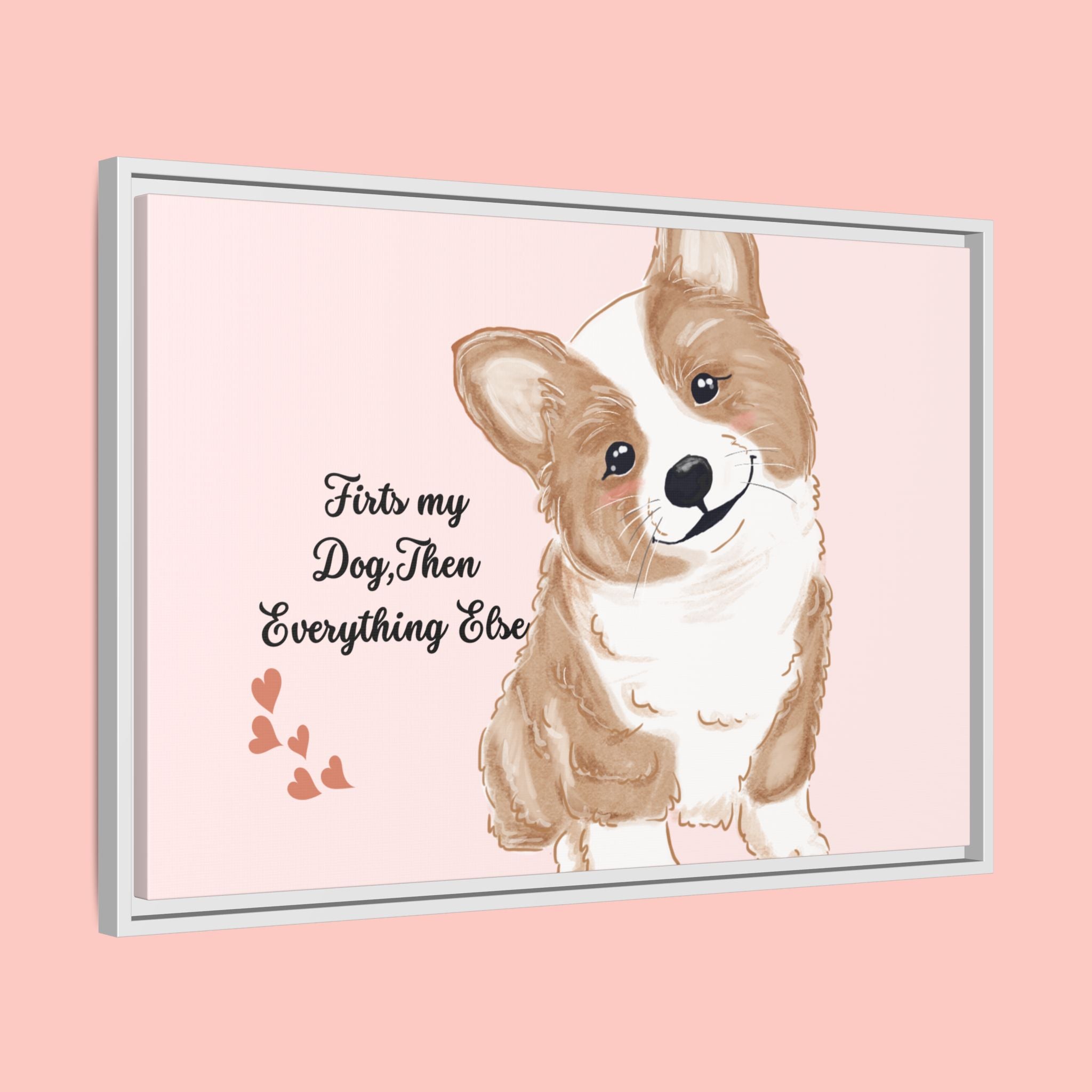 Framed Canvas Print — "First My Dog, Then Everything Else" Corgi Wall Art