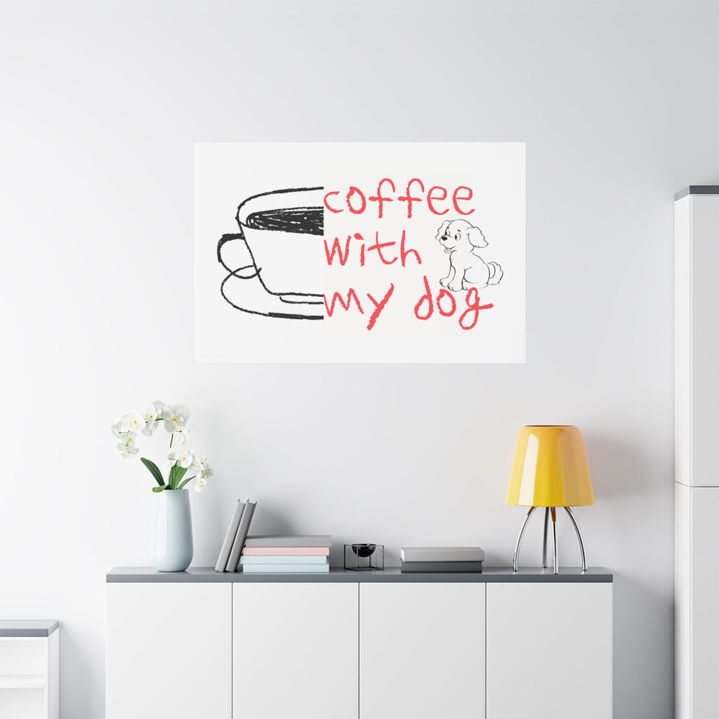 Canvas Wall Art - "Coffee With My Dog" Cute Coffee & Puppy Print