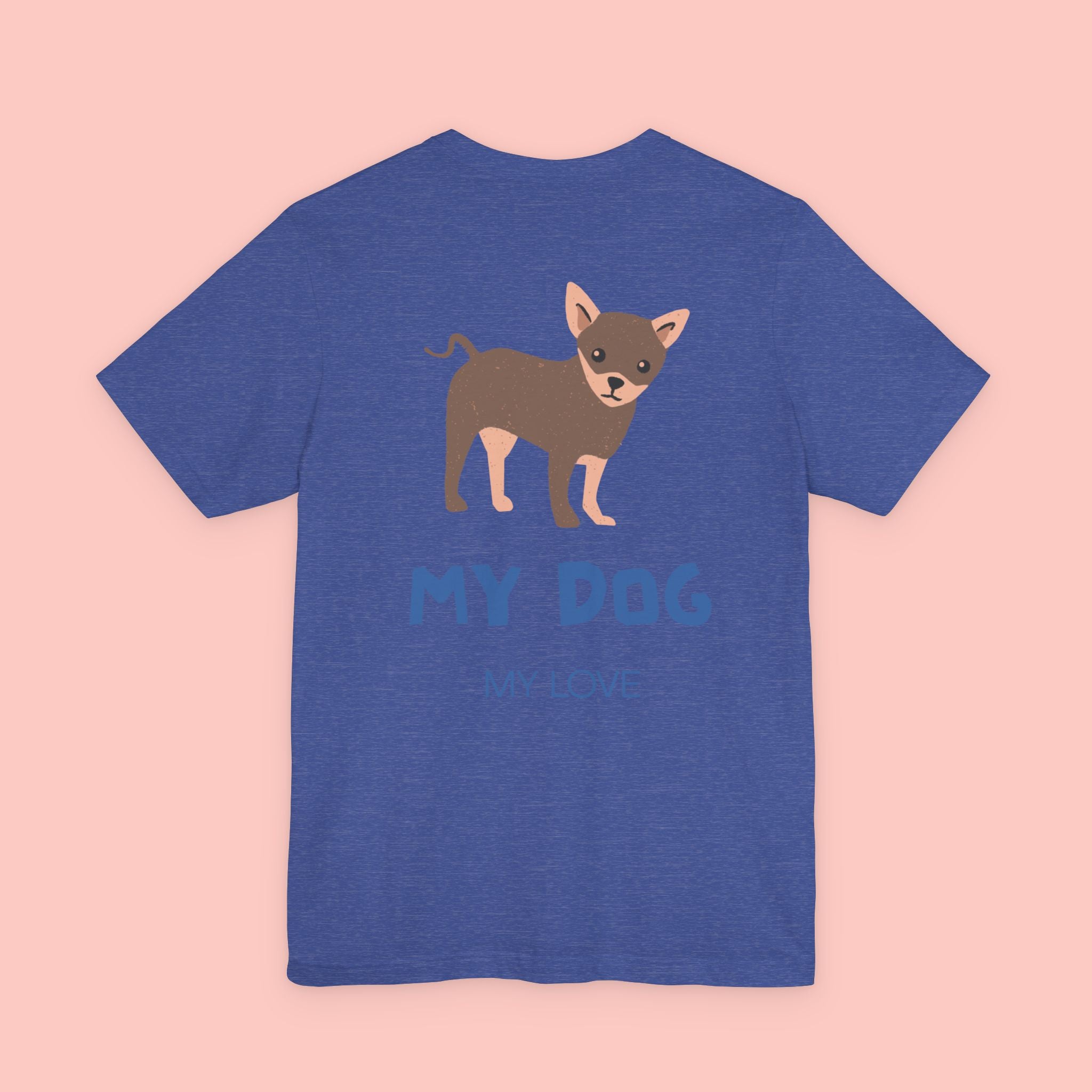My Dog My Love T-Shirt — Cute Chihuahua Graphic Tee