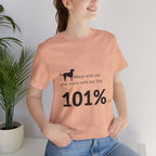 Dog Lover T‑Shirt — "Mess with me, you mess with my Dog 101% sure"