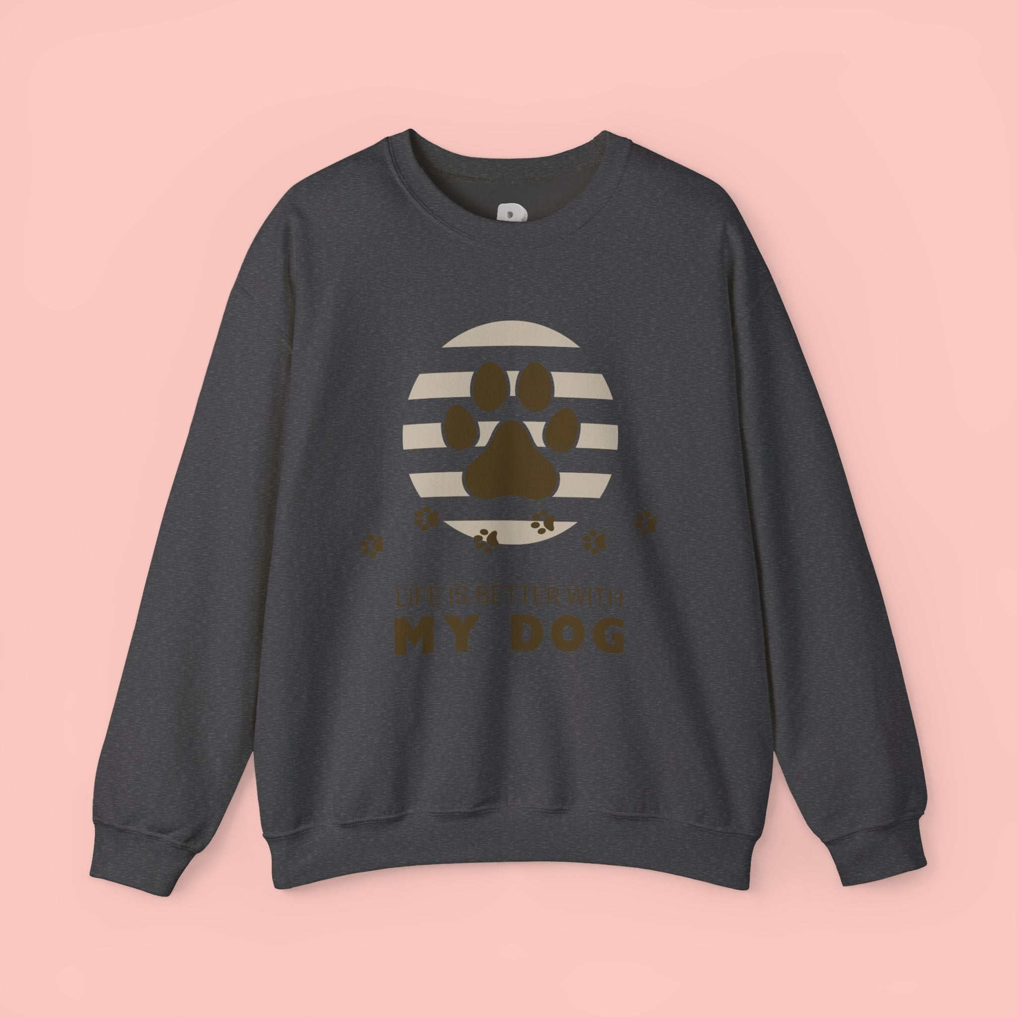 Life Is Better With My Dog Sweatshirt — Paw Print Crewneck for Dog Lovers