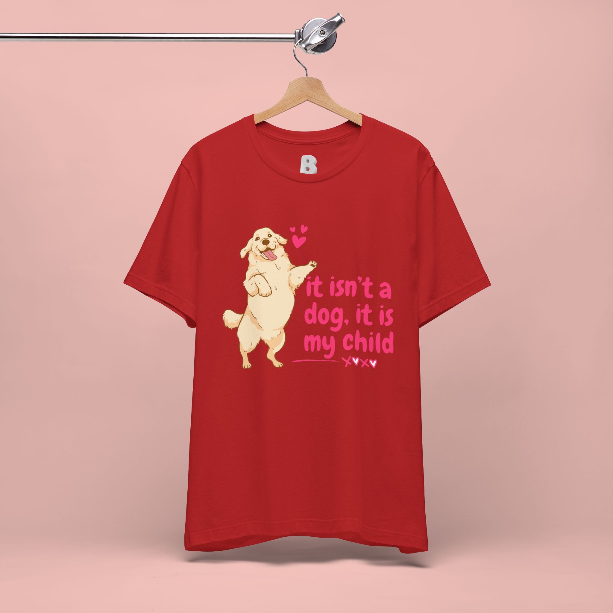 Dog Mom T-Shirt — "It Isn’t a Dog, It Is My Child" Cute Golden Retriever Tee